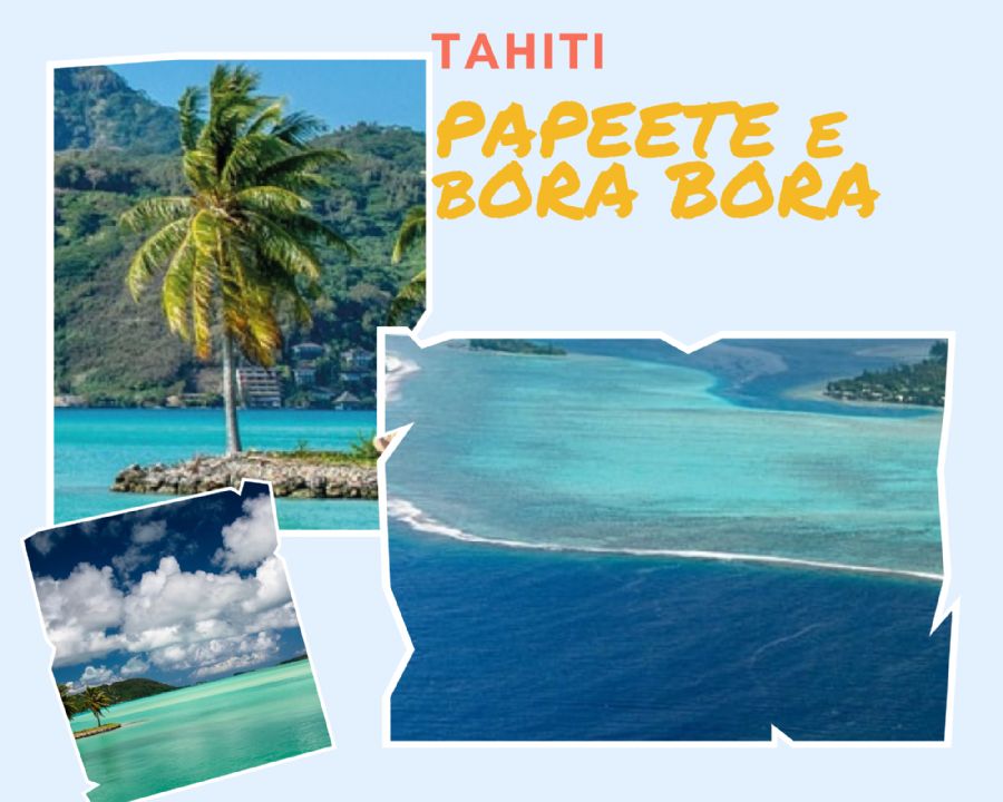 Tahiti: Papeete e Bora Bora