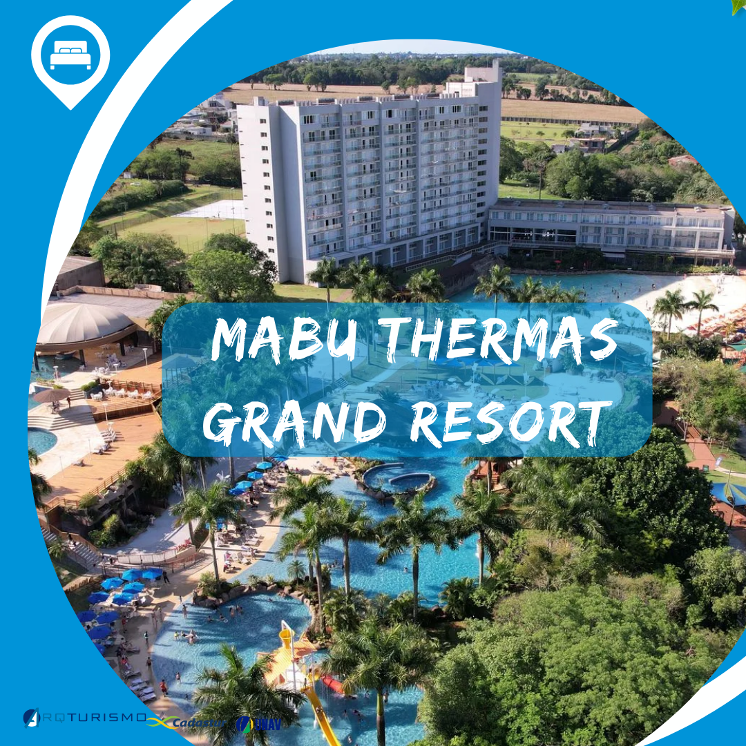 Mabu Thermas Grand Resort – Foz do Iguaçu